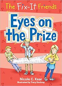 The Fix-It Friends: Eyes on the Prize (The Fix-It Friends, 5): Kear, Nicole C., Dockray, Tracy: 9781250086723: AmazonSmile: Books