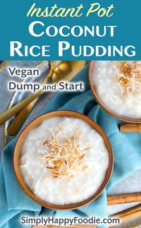 Instant Pot Coconut Rice Pudding is a light, gently flavored, vegan coconut rice pudding. This is an Instant Pot Dump and Start recipe that has just 5 ingredients. You will love how fast this pressure cooker coconut rice pudding comes together! simplyhappyfoodie.com #instantpotcoconutricepudding #veganinstantpot #pressurecookercoconutricepudding