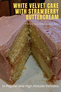 The silkiest texture, moist and with a slight tang of buttermilk, this White Velvet Cake is perfect with an all-natural strawberry buttercream made with fresh strawberries (and one secret ingredient.) Includes both regular and high-altitude versions. #bakingnaturally #baking #cakes #comfortfood #homemade