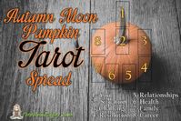 Autumn Moon Pumpkin Tarot Spread #fullmoontarotspread Autumn Moon Pumpkin Tarot Spread from PennilessPagan.com #Pagan #Wiccan #Witch #Tarot #Moon #Halloween #Samhain #Autumn #Fall #October