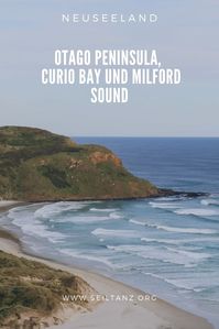 Otago Peninsula, Curio Bay und Milford Sound