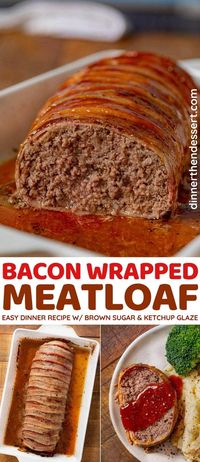Bacon-Wrapped Meatloaf is an amazing, savory family dinner recipe with a brown sugar ketchup glaze. #dinner #meatloaf #bacon #baconwrapped #ketchup #brownsugar #dinnerthendessert