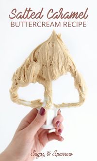 Salted Caramel Buttercream Recipe - Sugar & Sparrow | Recipe | Caramel buttercream recipe, Caramel buttercream, Buttercream recipe