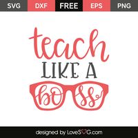 Teach like a boss | Lovesvg.com