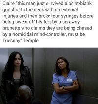 Claire Temple: nerves of steel.