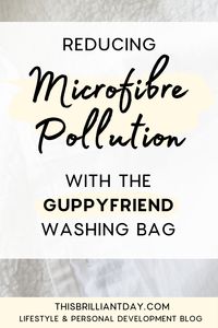 A review of the Guppyfriend Washing Bag. This bag helps to reduce microfibre pollution when you wash your clothes. It catches the fibres so that they can be disposed of safely. #guppyfriend #guppyfriendwashingbag #microfibres #microfibrepollution #microplastics #sustainability