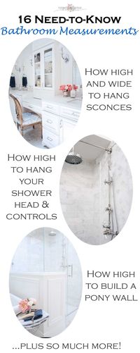How high to hang a shower head? Where to hang sconces? Ideal size for a shower niche? These and more need-to-know measurements for the bathroom!