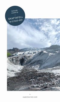 Roadtrip Islande I Skaftafell, Jökulsarlon & le Sud-Est I supertouriste.com