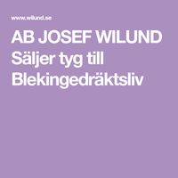 AB JOSEF WILUND Säljer tyg till Blekingedräktsliv