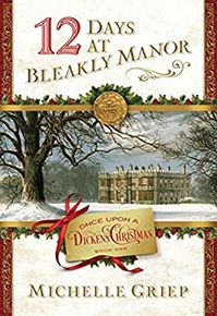 12 Days at Bleakly Manor by Michelle Griep | Crystal Caudill