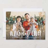 All is Not Calm | Funny Holiday Photo Card - tap to personalize and get yours #affiliatelink #holiday #christmas #photo #all