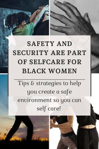 Safety And Security Are Part of Selfcare for Black Women - Freedom At The Crossroads