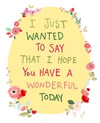 Love this sweet saying to brighten someone's day