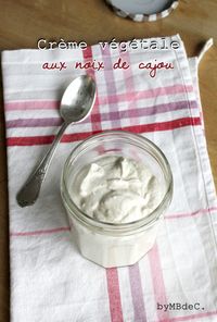 Lait ou crème (liquide ou épaisse) végétale à la noix de cajou... à utiliser en sucré & en salé! [Mes brouillons de cuisine