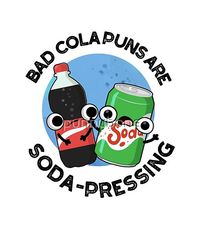 Bad Cola Puns Are Soda-rn Depressing Cute Soda Pun features a cute pair of sodas complaining about bad puns. Perfect pun gift for family and friends who love cute soda puns.