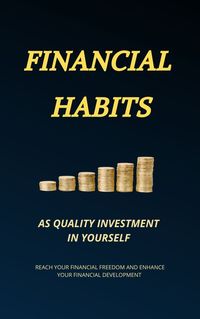 Money Money FINANCIAL HABITS AS QUALITY INVESTMENT IN YOURSELF: REACH YOUR FINANCIAL FREEDOM Do you want to manage money well? If your answer is YES, here is the book for you. Do you want to get through a great start-up point on a personal level where you learn about yourself and your ability to create, manage and sustainably grow your personal budget? #bookstoread #money #moneymanagement