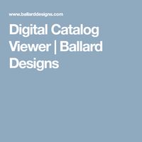 Digital Catalog Viewer | Ballard Designs