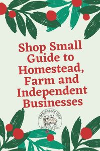 Shop Small Guide for Homestead and Independent Businesses - Timber Creek Farm