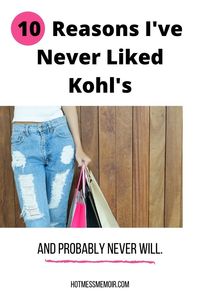 I'm just being honest when I say I don't like shopping at Kohl's. From the fashion to the visual design, here are 10 reasons I'm not a fan. #shopping #kohls #blog #hotmessmemoir #humor #funny #comedy #funnyread #list #opinion