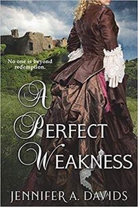 A Perfect Weakness by Jennifer A. Davids | Crystal Caudill