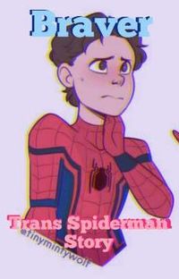 Read Chapter 1 - The New Suit from the story Braver ~ Trans Spiderman Story by Veronicat011 with 5,134 reads. lgbtqi, t...
