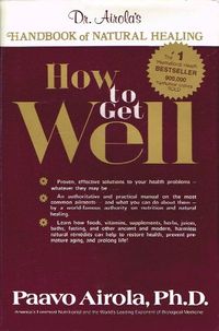 how to get well dr airola's handbook of natural healing - AbeBooks