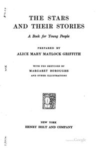 The stars and their stories; a book for young people : Griffiths, Mary Matlock, comp : Free Download, Borrow, and Streaming : Internet Archive
