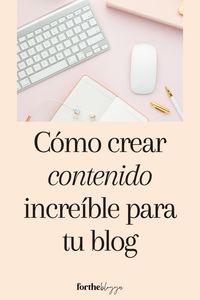 Cómo crear contenido increíble para tu blog | ¿Preparada para crear contenido increíble para tu blog profesional? En este artículo te contamos nuestros mejores tips para empezar a crear contenido para tu blog, aún cuando tienes poco tiempo para dedicarle a tu blog #crearcontenidoblog #contenidoblog #artículosblog #crearunblog #cómocrearunblog #serblogger