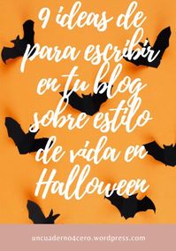 9 ideas de para escribir en tu blog sobre estilo de vida en Halloween