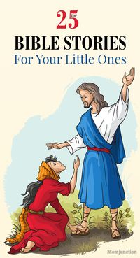 Top 25 Bible Stories For Your Little Ones: are you looking to introduce your kid to the beauty of the Bible, you can start with these beautiful stories.