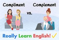 Compliment vs. Complement - What Is the Difference? (with Illustrations and Examples)