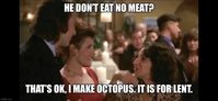 He Don’t Eat No Meat?