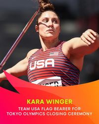 Kara Winger, USA Track and Field, Women’s Javelin Throw, selected to be flag bearer for the United States in the closing ceremony of the 2020/2021 Tokyo Summer Olympics