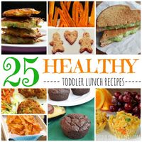 25 Healthy Toddler Lunch Recipes