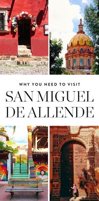 These pictures of San Miguel de Allende speak a thousand words.