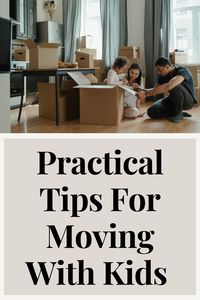 Here are some helpful, practical tips for moving with kids. This can be a stressful time for a family, but there are ways to make it easier!