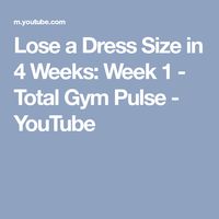 Lose a Dress Size in 4 Weeks: Week 1 - Total Gym Pulse - YouTube