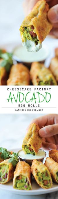 Cheesecake Factory Avocado Egg Rolls- I have never tried them but everything about this sounds yummy!