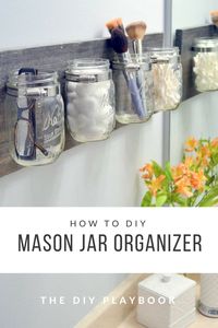 This DIY mason jar organizer tutorial offers a step by step explanation.