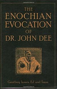 Enochian Evocation of Dr. John Dee, The: James, Geoffrey: 9781578634538: Amazon.com: Books