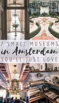 7 small museums in Amsrerdam, the Netherlands you'll love!