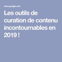 Les outils de curation de contenu incontournables en 2019 ! #Curation #CM #Content