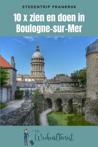 Zien en doen in Boulogne-sur-Mer. De leukste tips voor een stedentrip: van mooie plekken en bezienswaardigheden tot lekkere hotspots. #frankrijk #boulogne #stedentrip #boulognesurmer #opaalkust