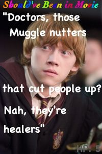 Harry Potter and the Order of the Phoenix Should've Been in Movie Ron funny "Doctors those Muggle nutters that cut people up nah they're healers" Harry St. Mungo's