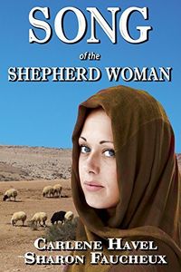 Song of the Shepherd Woman by Carlene Havel and Sharon Faucheux | Crystal Caudill