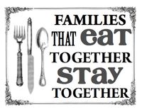 staying together quotes | ... "Try"als: Families That Eat Together, Stay Together - Gift Set