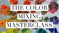 The Color Mixing Masterclass - YouTube
