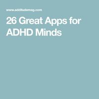 26 Great Apps for ADHD Minds