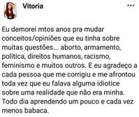 Eu demorei muitos anos para mudar conceitos/opiniões...