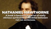 Every Author on Your English Syllabus, Summed Up in a Single Sentence – Nathaniel Hawthorne